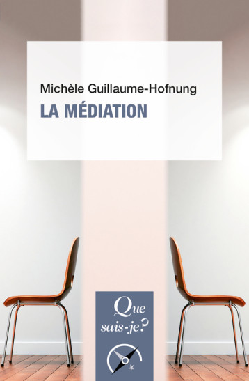 La Médiation - Michèle Guillaume-Hofnung - QUE SAIS JE