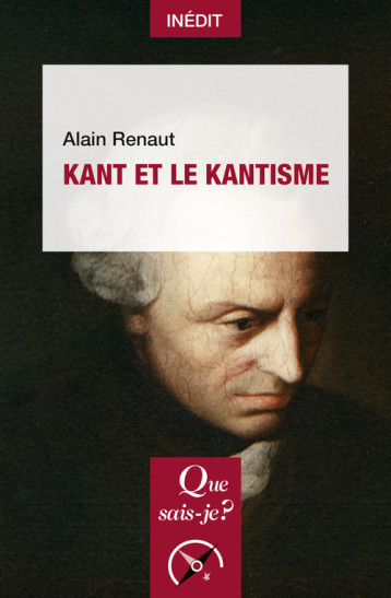 Kant et le kantisme - Alain Renaut - QUE SAIS JE