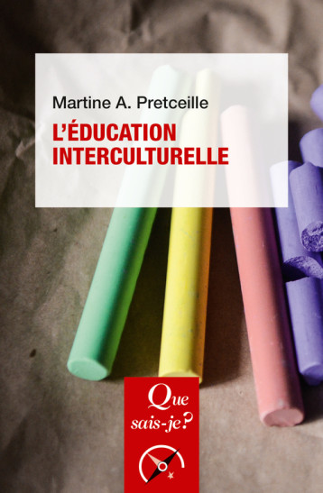 L'Éducation interculturelle - Martine A. Pretceille - QUE SAIS JE