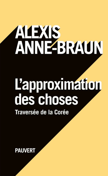 L'approximation des choses - Alexis Anne-Braun - PAUVERT