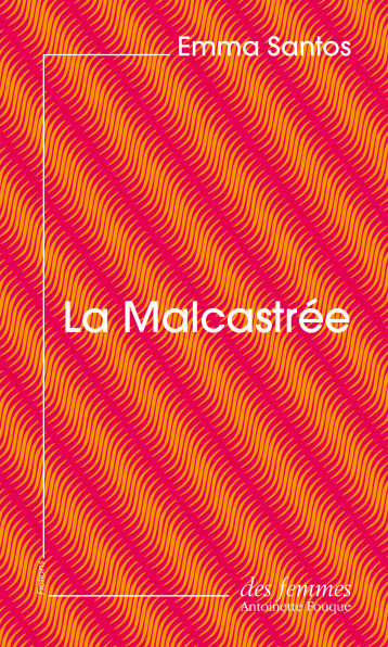 La Malcastrée (éd. poche) - Emma Santos - DES FEMMES