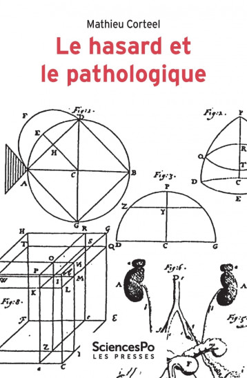 Le hasard et le pathologique - Mathieu CORTEEL - SCIENCES PO