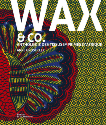 Wax and co. - Anne Grosfilley - MARTINIERE BL