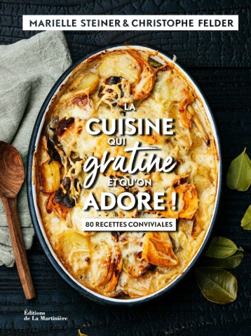 La Cuisine qui gratine - Christophe Felder - MARTINIERE BL