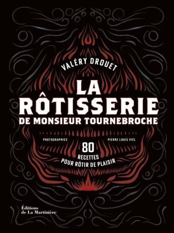 La Rôtisserie de Monsieur Tournebroche - Valery Drouet - MARTINIERE BL