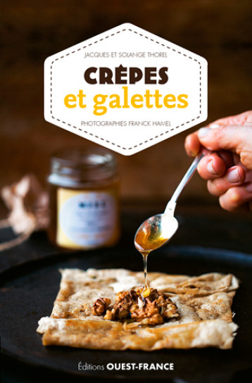 Crêpes et Galettes - Jacques Thorel - OUEST FRANCE