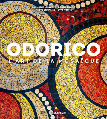 Odorico, l'art de la mosaïque - Daniel Enocq - OUEST FRANCE