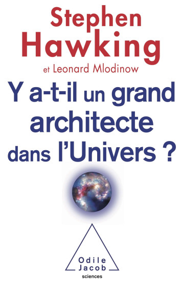 Y a-t-il un grand architecte dans l'Univers ? - Stephen Hawking - JACOB