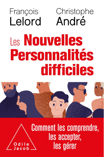 Les Nouvelles personnalités difficiles -  François Lelord - JACOB