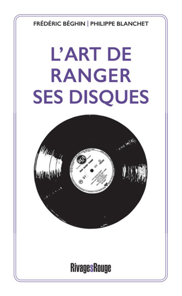 L'art de ranger ses disques - Frédéric Béghin - RIVAGES