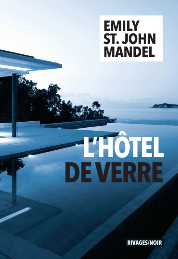 L'Hôtel de verre - Emily St. john mandel - RIVAGES