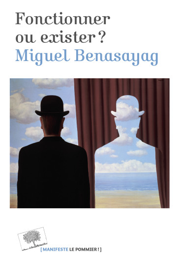 Fonctionner ou exister ? - Miguel Benasayag - POMMIER