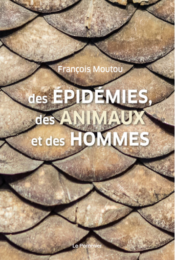 Des épidémies, des animaux et des hommes - François Moutou - POMMIER