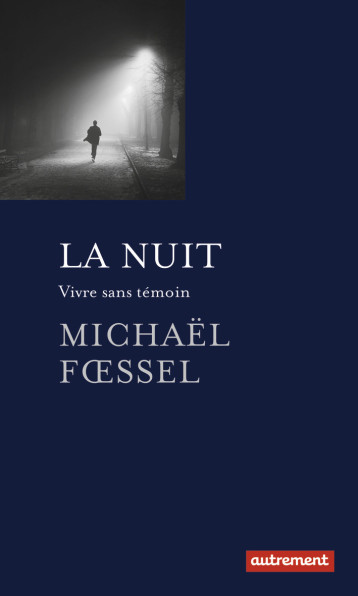 La Nuit - Michaël Foessel - AUTREMENT