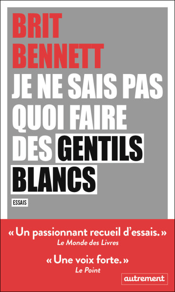 Je ne sais pas quoi faire des gentils blancs - Brit Bennett - AUTREMENT