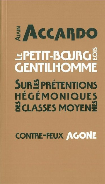 Le Petit Bourgeois Gentilhomme - Alain Accardo - AGONE