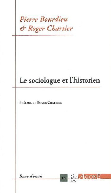 Le Sociologue et l’historien -  Bourdieu - AGONE