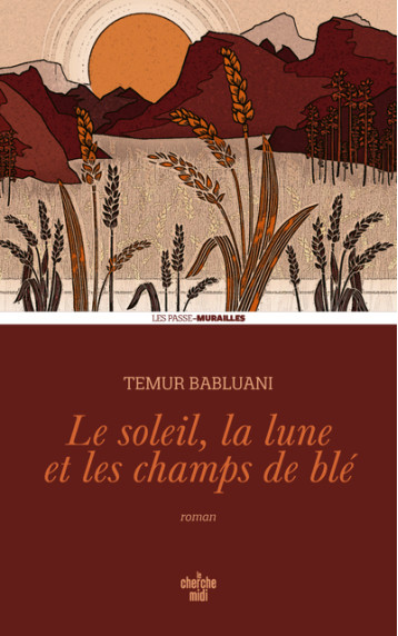 Le soleil, la lune et les champs de blé - Temur BABLUANI - CHERCHE MIDI