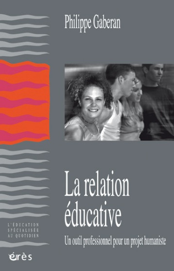 La relation éducative - Philippe Gaberan - ERES