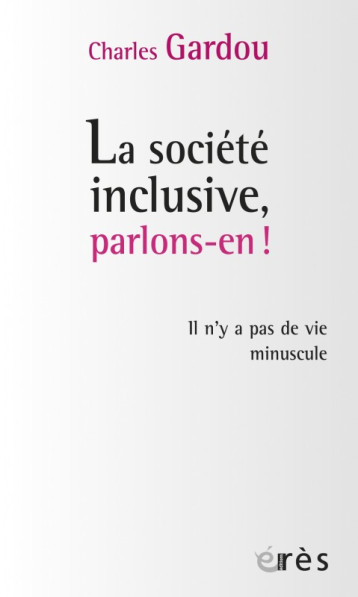 La société inclusive, parlons-en ! - Charles Gardou - ERES