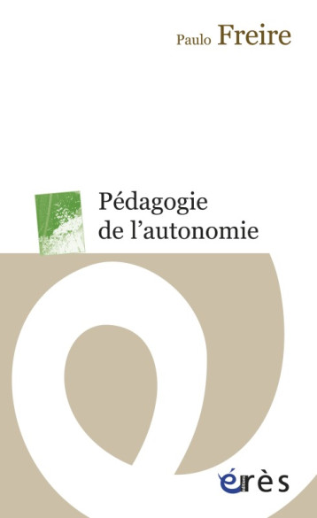 Pédagogie de l'autonomie - Paulo Freire - ERES