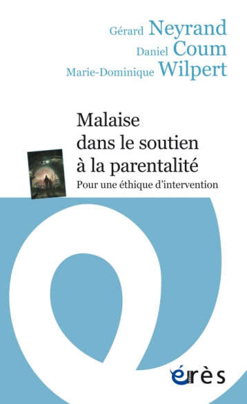 Malaise dans le soutien à la parentalité - Daniel Coum - ERES