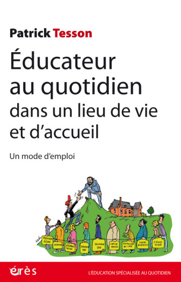 Educateur au quotidien dans un lieu de vie et d'accueil - Patrick Tesson - ERES