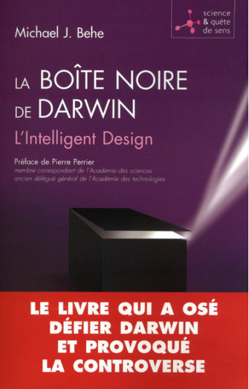 La boîte noire de Darwin - Michael J. Behe - PRESSES RENAISS