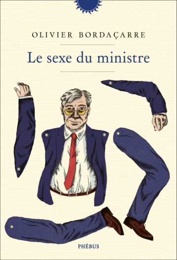 Le sexe du ministre - Olivier Bordaçarre - PHEBUS