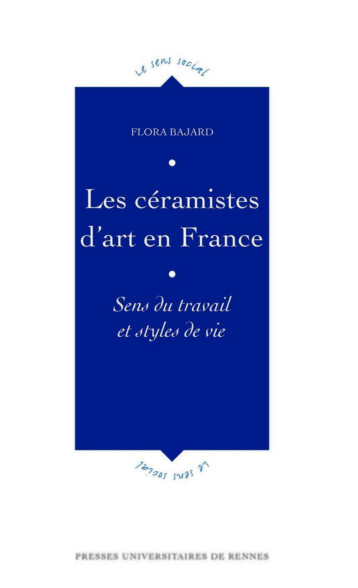 Les céramistes d'art en France - Flora Bajard - PU RENNES