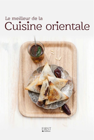 Le meilleur de la cuisine orientale -  Collectif - FIRST