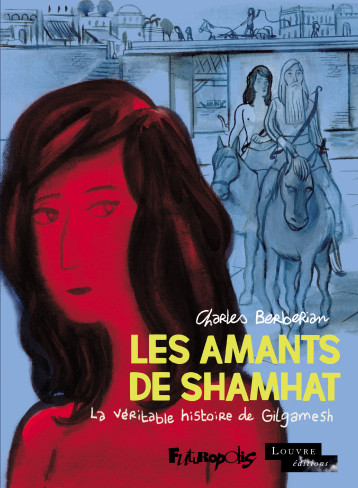 Les Amants de Shamhat - Charles Berberian - FUTUROPOLIS