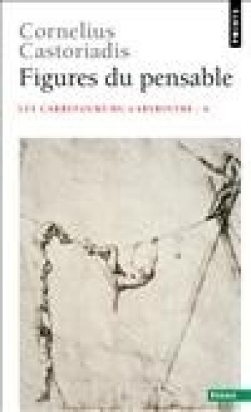 Figures du pensable, tome 6 - Cornelius CASTORIADIS - POINTS