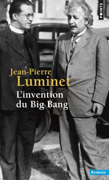 L'Invention du Big Bang - Jean-Pierre Luminet - POINTS