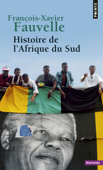 Histoire de l'Afrique du Sud - François-Xavier Fauvelle - POINTS