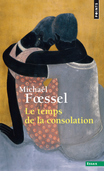 Le Temps de la consolation - Michaël Fssel - POINTS