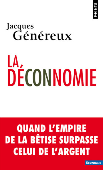 La Déconnomie - Jacques Généreux - POINTS