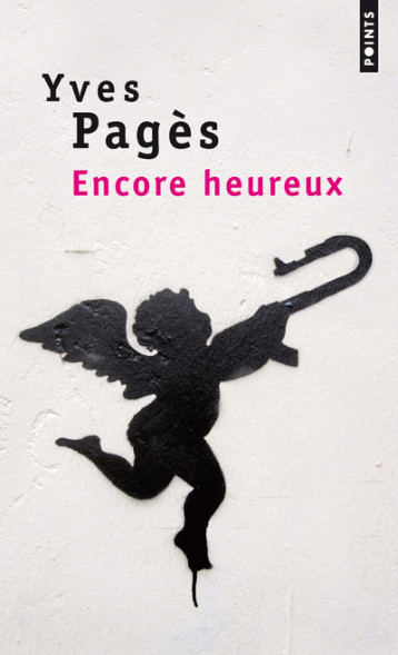 Encore heureux - Yves Pagès - POINTS