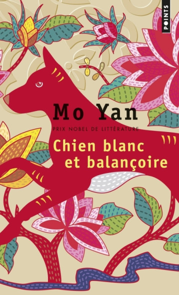 Chien blanc et balançoire -  Mo Yan - POINTS