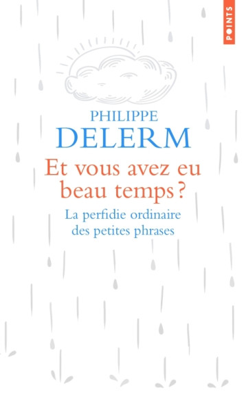 Et vous avez eu beau temps ? - Philippe Delerm - POINTS