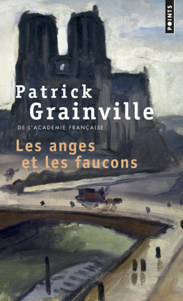 Anges et les Faucons (Les) - Patrick Grainville - POINTS