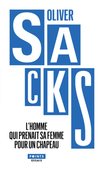 L'Homme qui prenait sa femme pour un chapeau - Oliver Sacks - POINTS