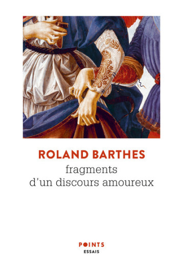 Fragments d'un discours amoureux - Roland Barthes - POINTS