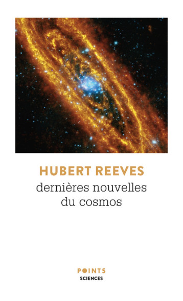 Dernières Nouvelles du cosmos - Hubert Reeves - POINTS