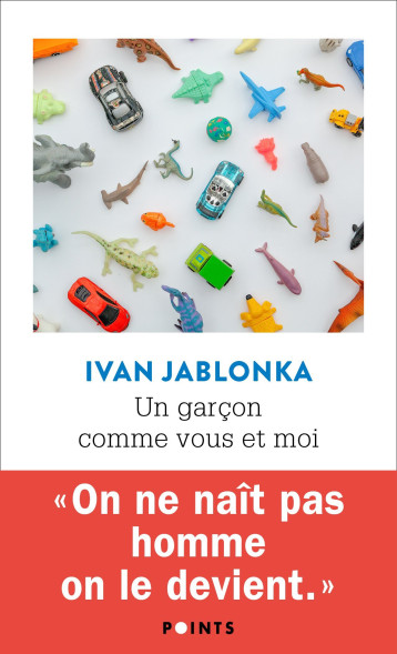 Un garçon comme vous et moi - Ivan Jablonka - POINTS