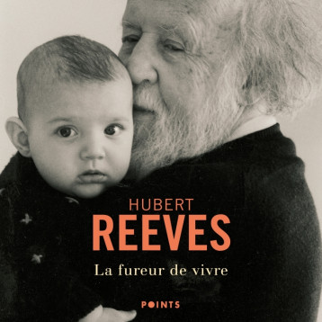 La Fureur de vivre - Hubert Reeves - POINTS