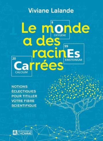 Le monde a des racines carrées - Viviane Lalande - DE L HOMME