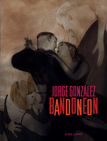 Bandonéon - Tome 1 - Bandonéon (réédition) -  González Jorge - DUPUIS