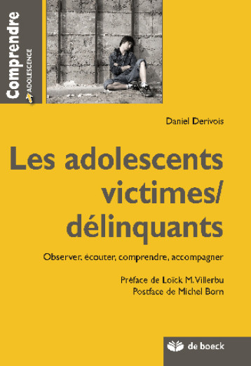 Les adolescents victimes/délinquants - Daniel Derivois - DE BOECK SUP