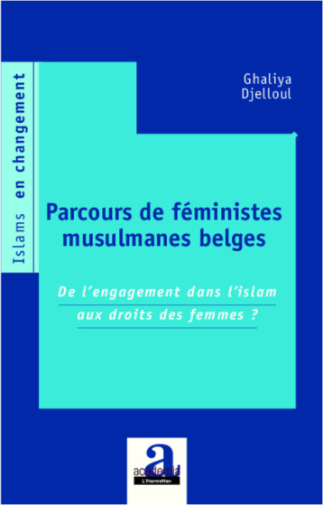 Parcours de féministes musulmanes belges - Ghaliya Djelloul - ACADEMIA